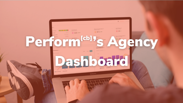 Perform[cb] Agency Dashboard | Affiliate Management Technology